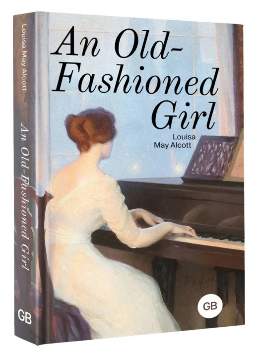 An Old-Fashioned Girl (Great Books)  
