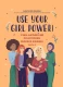 Use your Girl Power! Учим английский по историям великих женщин Часть 2 (Use your English)  